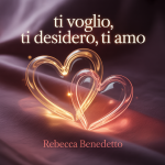 Ti Voglio, Ti Desidero, Ti Amo