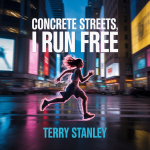 Concrete Streets, I Run Free